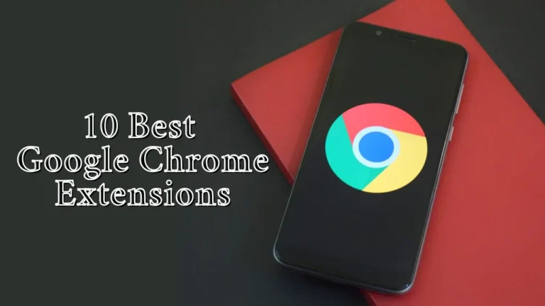 10 Best Google Chrome Extensions